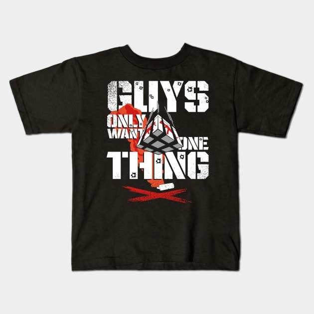 Guys only want one thing - Loadout drop - Gift Kids T-Shirt by sweetczak